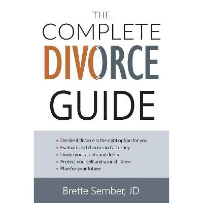 The Complete Divorce Guide - by  J D Brette Sember (Paperback)