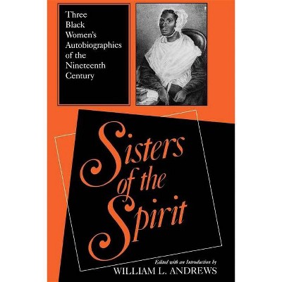 Sisters of the Spirit - (Religion in North America) by  William L Andrews (Paperback)