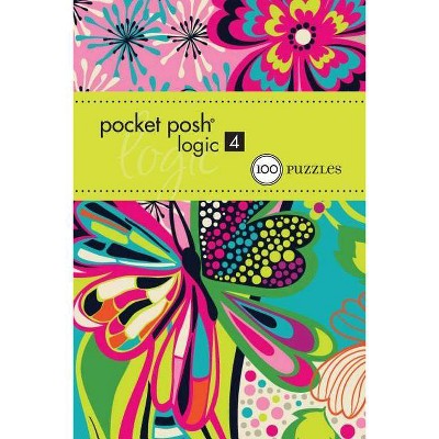 Pocket Posh Logic 4 - by  The Puzzle Society (Paperback)