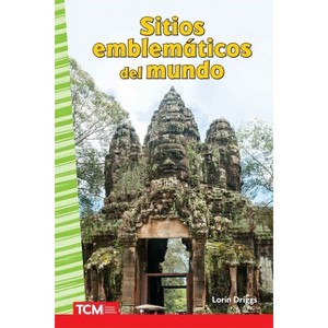 Sitios Emblemáticos del Mundo - (Social Studies: Informational Text) by  Lorin Driggs (Paperback) - 1 of 1