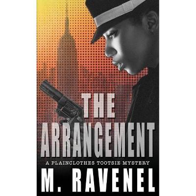 The Arrangement - (The Plainclothes Tootsie Mysteries) by  M Ravenel (Paperback)