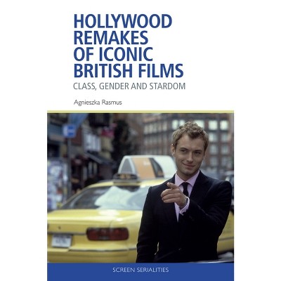 Hollywood Remakes of Iconic British Films - (Screen Serialities) by  Agnieszka Rasmus (Paperback)