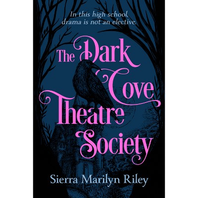 The Dark Cove Theatre Society - by Sierra Marilyn Riley