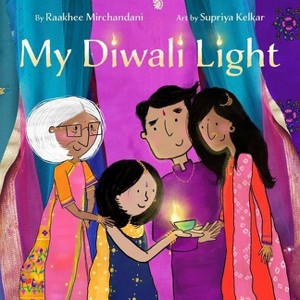 My Diwali Light - by  Raakhee Mirchandani (Hardcover) - 1 of 1