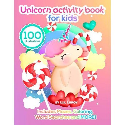 Unicorn Activity Book For Kids - by  Lia Leroy (Paperback)