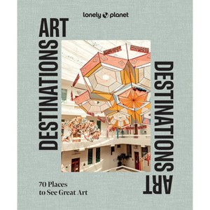 Lonely Planet Art Destinations - (Hardcover) - 1 of 1