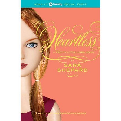 Pretty Little Liars #7: Heartless - by  Sara Shepard (Paperback)