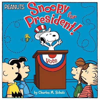 Snoopy for President! - (Peanuts) by  Charles M Schulz (Paperback)