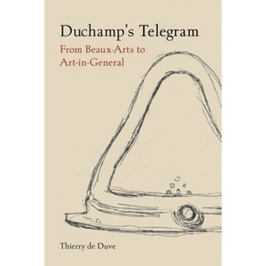 Duchamp's Telegram - by  Thierry de Duve (Hardcover) - 1 of 1