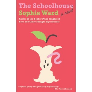 The Schoolhouse - by  Sophie Ward (Paperback) - 1 of 1