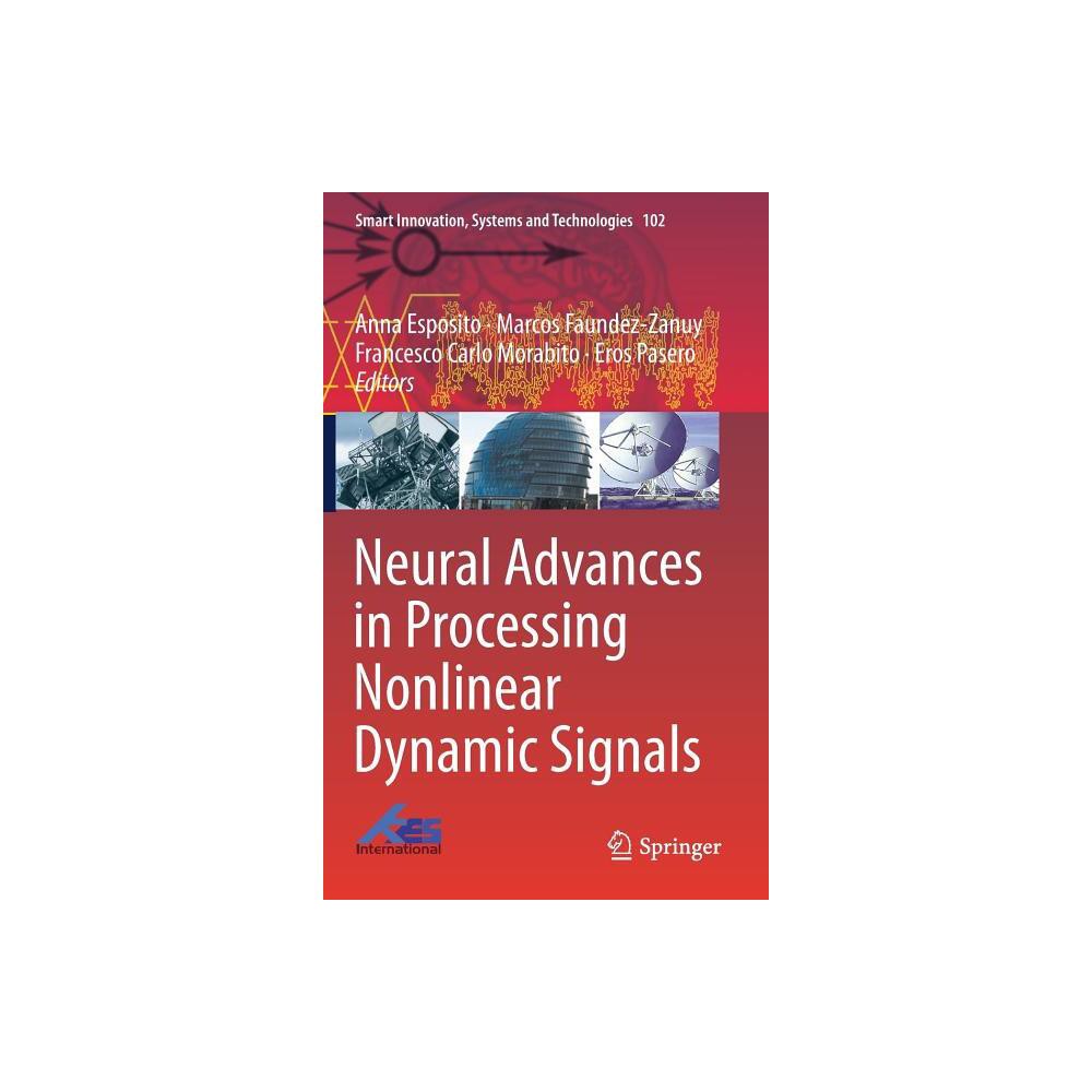 Neural Advances in Processing Nonlinear Dynamic Signals - (Smart Innovation, Systems and Technologies) (Hardcover)