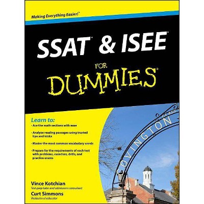 SSAT and ISEE for Dummies - (For Dummies) by  Vince Kotchian & Curt Simmons (Paperback)