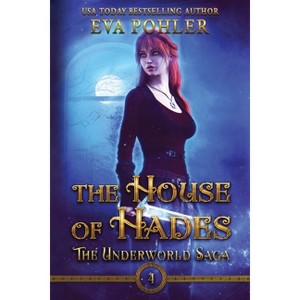 The House of Hades - (The Underworld Saga) by  Eva Pohler (Paperback) - 1 of 1