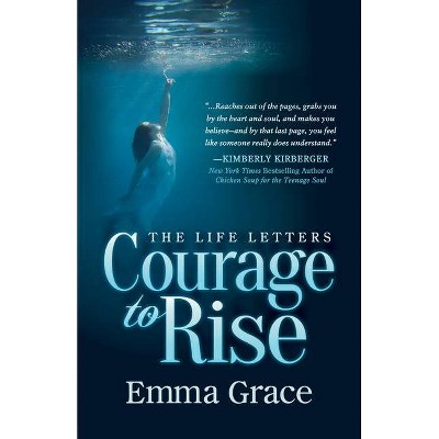 The Life Letters, Courage to Rise - by  Emma Grace (Paperback)