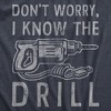 Mens Dont Worry I Know The Drill T Shirt Funny Handy Man Mechanic Tool Tee For Guys - Crazy Dog Men's T Shirt - 2 of 4