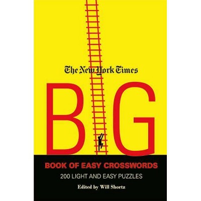 The New York Times Big Book of Easy Crosswords - by  Will Shortz (Paperback)