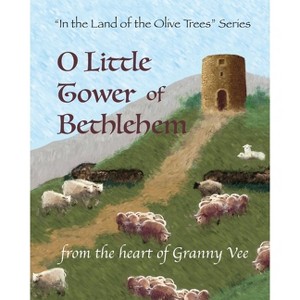O Little Tower of Bethlehem - by  Granny Vee (Paperback) - 1 of 1