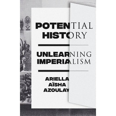 Potential History - by  Ariella Azoulay (Paperback)