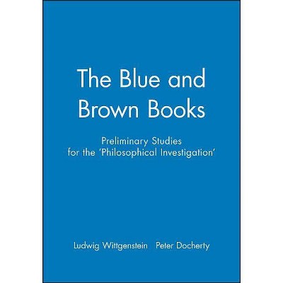 Blue Brown Books Preliminary Studies - 2nd Edition by  Wittgenstein (Paperback)