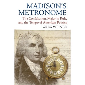 Madison's Metronome - (American Political Thought) by  Greg Weiner (Paperback) - 1 of 1