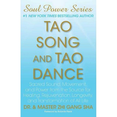 Tao Song and Tao Dance - by  Zhi Gang Sha (Paperback)