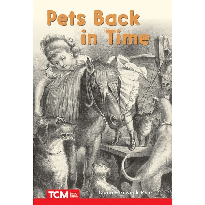 Pets Back in Time - (Decodable Books: Read & Succeed) by  Dona Herweck Rice (Paperback)