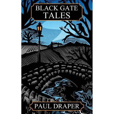 Black Gate Tales - by  Paul Draper (Paperback)