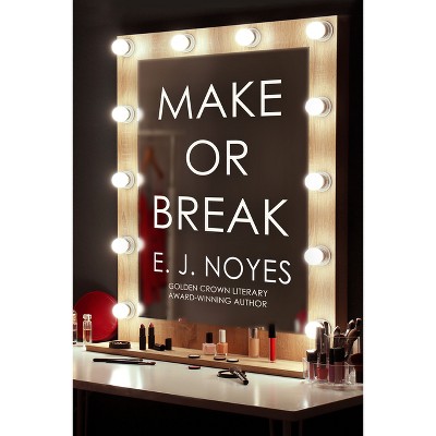 Make or Break - by  E J Noyes (Paperback)