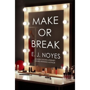 Make or Break - by  E J Noyes (Paperback) - 1 of 1