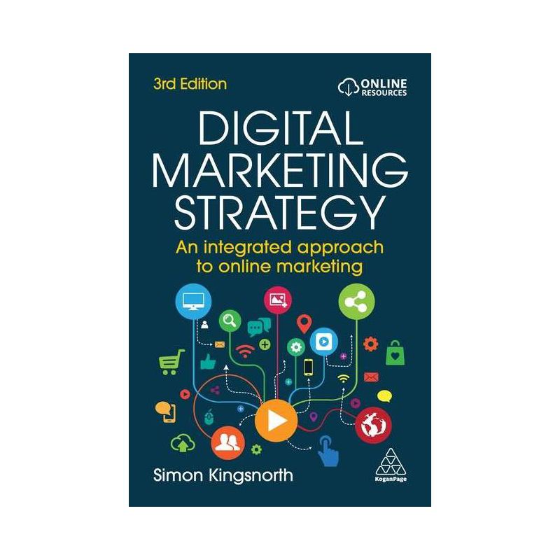 Digital Marketing Strategy - 3rd Edition by Simon Kingsnorth, 1 of 2