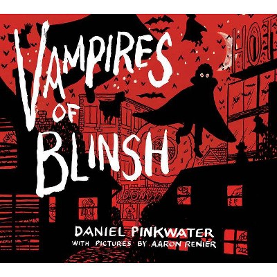 Vampires of Blinsh - by  Daniel Manus Pinkwater (Hardcover)