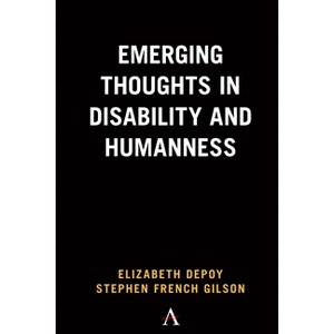 Emerging Thoughts in Disability and Humanness - by  Elizabeth Depoy & Stephen French Gilson (Hardcover) - 1 of 1