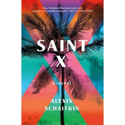 Saint X - by  Alexis Schaitkin (Hardcover)