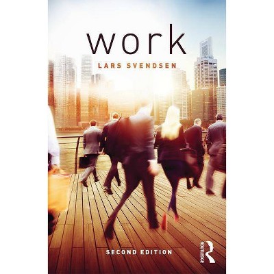 Work - 2nd Edition by  Lars Svendsen (Paperback)