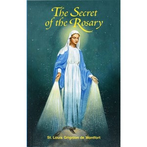 The Secret of the Rosary - by  St Louis Grignion de Montfort (Paperback) - 1 of 1