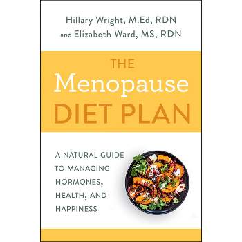 The Menopause Diet Plan - by  Hillary Wright & Elizabeth M Ward (Paperback)