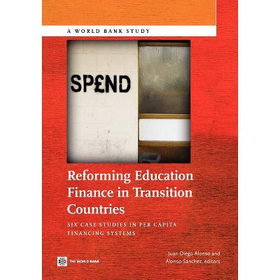 Reforming Education Finance in Transition Countries - (World Bank Studies) by  Juan Diego Alonso & Alonso S Nchez & Alonso Angel Sanchez (Paperback)