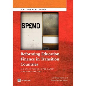 Reforming Education Finance in Transition Countries - (World Bank Studies) by  Juan Diego Alonso & Alonso S Nchez & Alonso Angel Sanchez (Paperback) - 1 of 1