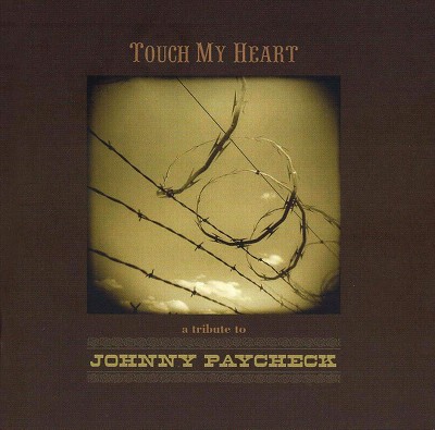 Various Artists - Touch My Heart: Tribute To Johnny Paycheck (CD)