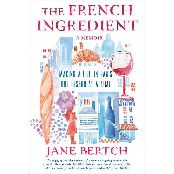 The French Ingredient - by  Jane Bertch (Hardcover)