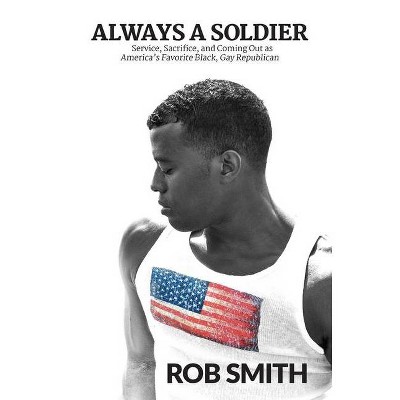 Always a Soldier - by  Rob Smith (Hardcover)