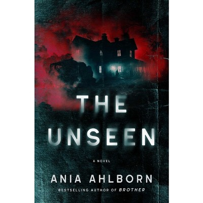 The Unseen - by  Ania Ahlborn (Hardcover)
