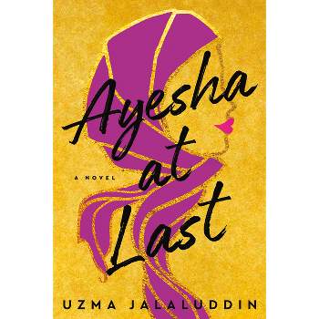 Ayesha at Last - by  Uzma Jalaluddin (Paperback)