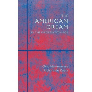 The American Dream in the Information Age - by  Otto Newman & R De Zoysa & Richard de Zoysa (Hardcover) - 1 of 1