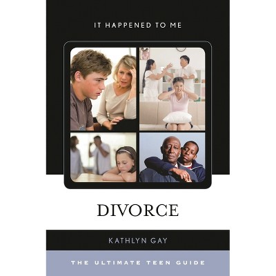Divorce - (It Happened to Me) by  Kathlyn Gay (Hardcover)