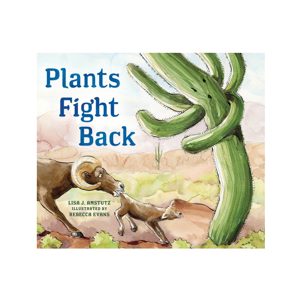 Plants Fight Back - by Lisa Amstutz (Paperback)