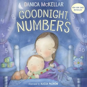 Goodnight, Numbers (Hardcover) by Danica McKellar, Alicia Padron (Illustrator) - 1 of 1