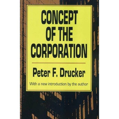 Concept of the Corporation - by  Peter Drucker (Paperback)