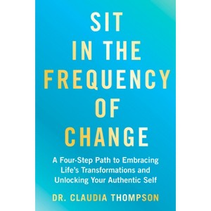 Sit in the Frequency of Change - by  Claudia Thompson (Paperback) - 1 of 1