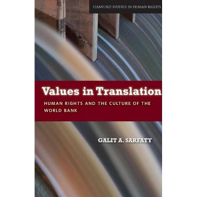 Values in Translation - (Stanford Studies in Human Rights) by  Galit Sarfaty (Paperback)